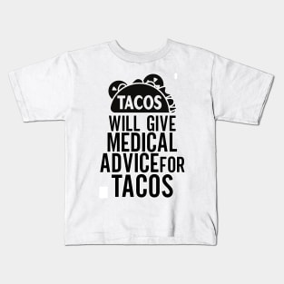 Will Trade Medical Advice For Tacos Kids T-Shirt